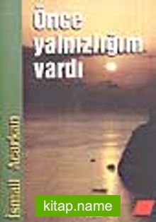 Önce Yalnızlığım Vardı