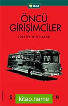 Öncü Girişimciler Türkiye’nin İlkleri