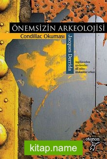 Önemsizin Arkeolojisi / Condillac Okuması