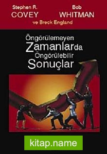 Öngörülemeyen Zamanlarda Öngörülebilir Sonuçlar