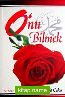 O’nu Bilmek