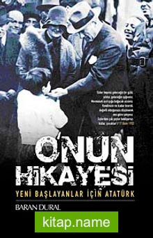 O’nun Hikayesi  Yeni Başlayanlar İçin Atatürk
