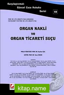 Organ Nakli ve Organ Ticaret Suçu Kaştırmalı Güncel Ceza Hukuku Serisi 10