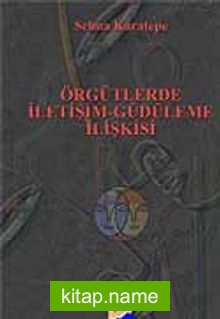 Örgütlerde İletişim-Güdüleme İlişkisi