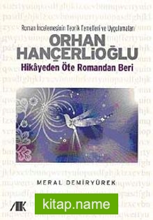 Orhan Hançerlioğlu  Hikayeden Öte Romandan Beri