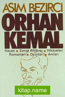 Orhan Kemal  Hayatı-Sanat Anlayışı-Hikayeleri-Romanları-Oyunları-Anıları