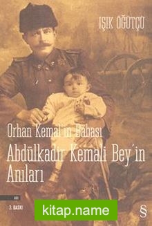 Orhan Kemal’in Babası Abdülkadir Kemali Bey’in Anıları