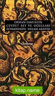 Orhan Pamuk’un Cevdet Bey ve Oğulları Romanında Anlam Arayışı