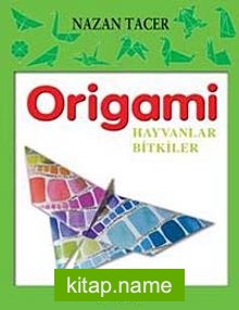 Origami / Hayvanlar Bitkiler