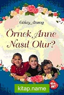 Örnek Anne Nasıl Olur?