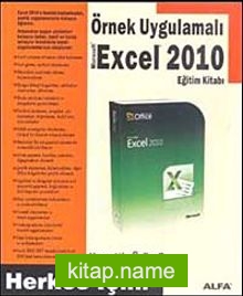 Örnek Uygulamalı Excel 2010 Eğitim Kitabı