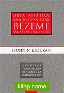 Orta Asya’dan Anadolu’ya Türk Bezeme Sanatı ve Örnekleri