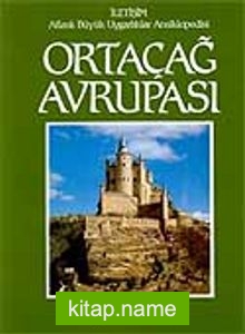 Ortaçağ Avrupası  Atlaslı Büyük Uygarlıklar Ansiklopedisi (6.cilt)