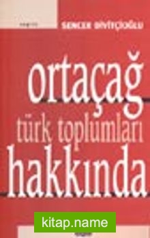 Ortaçağ Türk Toplumları Hakkında