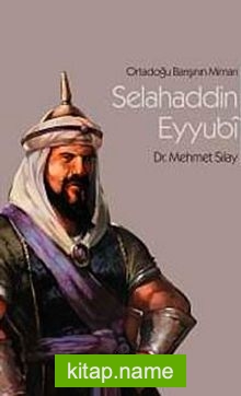 Ortadoğu Barışının Mimarı Selahaddin Eyyubi