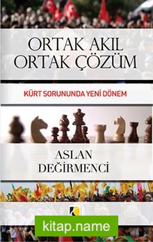 Ortak Akıl Ortak Çözüm  Kürt Sorununda Yeni Dönem