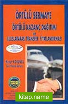 Örtülü Sermaye Örtülü Kazanç Dağıtımı ve Uluslararası Transfer Fiyatlandırması