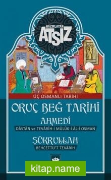 Oruç Beğ Tarihi Üç Osmanlı Tarihi