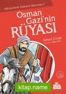Osman Gazi’nin Rüyası / Hikayelerle Osmanlı Macerası 1