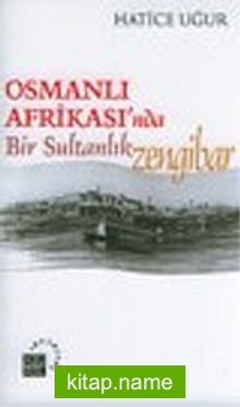 Osmanlı Afrikası’nda Bir Sultanlık Zengibar