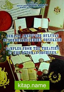 Osmanlı Arşivi’nde Bulunan Muahedenamelerden Örnekler Samplas From The Treaties In The Ottoman Archives