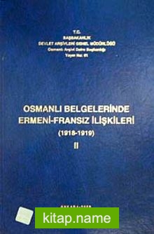 Osmanlı Belgelerinde Ermeni- Fransız İlişkileri (1918-1919) II
