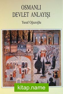 Osmanlı Devlet Anlayışı