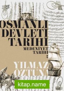 Osmanlı Devleti Tarihi 2 – Medeniyet Tarihi