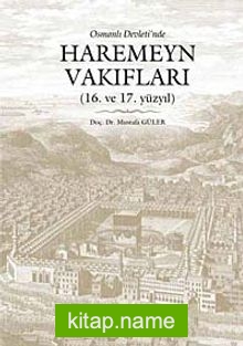 Osmanlı Devleti’nde Haremeyn Vakıfları (16. ve 17. yüzyıl)