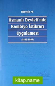 Osmanlı Devleti’nde Kambiyo İstikrarı Uygulaması (1839-1863)