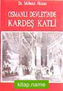 Osmanlı Devletinde Kardeş Katli