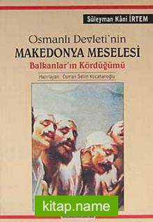 Osmanlı Devleti’nin Makedonya Meselesi