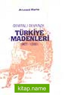 Osmanlı Devrinde Türkiye Madenleri (967-1200)
