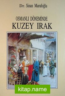Osmanlı Döneminde Kuzey Irak (1831-1914)