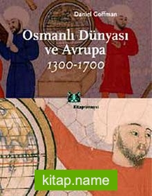 Osmanlı Dünyası ve Avrupa 1300-1700