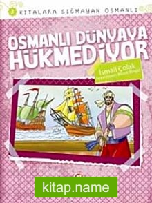 Osmanlı Dünyaya Hükmediyor / Kıtalara Sığmayan Osmanlı-3