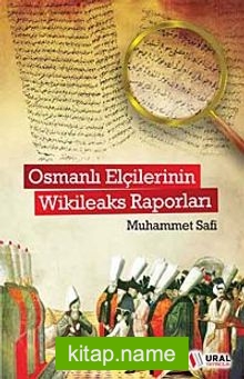 Osmanlı Elçilerinin Wikileaks Raporları