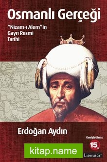 Osmanlı Gerçeği/ “Nizam-ı Alem”in Gayri Resmi Tarihi