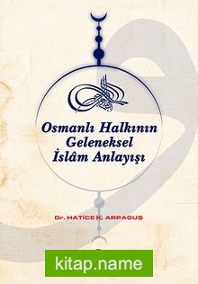 Osmanlı Halkının Geleneksel İslam Anlayışı