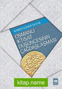 Osmanlı İktisat Düşüncesinin Çağdaşlaşması