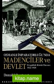 Osmanlı İmparatorluğu’nda Madenciler ve Devlet  Zonguldak Kömür Havzası 1822-1920