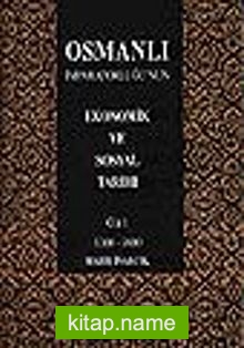 Osmanlı İmparatorluğu’nun Ekonomik ve Sosyal Tarihi Cilt 1/1300-1600 (karton kapak)