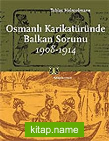 Osmanlı Karikatüründe Balkan Sorunu 1908-1914
