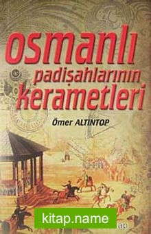 Osmanlı Padişahlarının Kerametleri