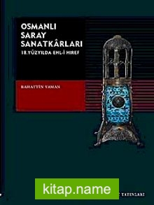 Osmanlı Saray Sanatkarları 18. Yüzyılda Ehl-i Hıref