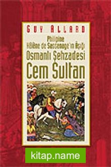 Osmanlı Şehzadesi Cem Sultan / Philipine-Helene de Sassenage’ın Aşığı