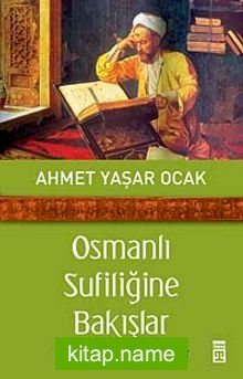 Osmanlı Sufiliğine Bakışlar  Makaleler-İncelemeler