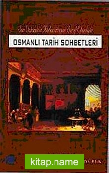 Osmanlı Tarih Sohbetleri  Son Vakanüvis Abdurrahman Şeref Efendiyle