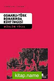 Osmanlı-Türk Romanında Kürt İmgesi