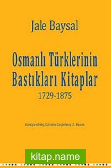 Osmanlı Türklerinin Bastıkları Kitaplar 1729-1875